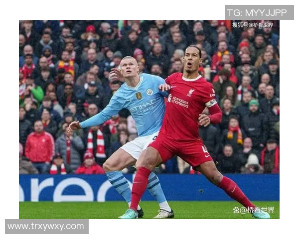 利物浦与曼城精彩对决直播视频全程回顾与分析